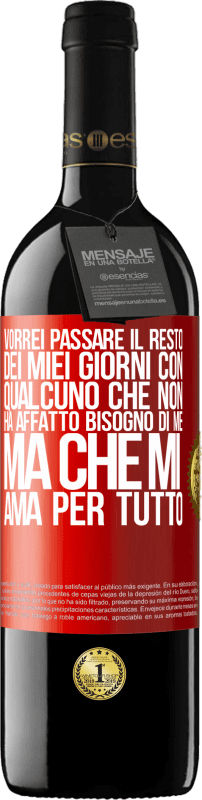 39,95 € Spedizione Gratuita | Vino rosso Edizione RED MBE Riserva Vorrei passare il resto dei miei giorni con qualcuno che non ha affatto bisogno di me, ma che mi ama per tutto Etichetta Rossa. Etichetta personalizzabile Riserva 12 Mesi Raccogliere 2015 Tempranillo