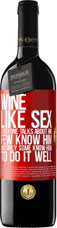 39,95 € 送料無料 | 赤ワイン REDエディション MBE 予約する ワインは、セックスのように、誰もが彼について話しますが、彼を知っている人はほとんどいません 赤いタグ. カスタマイズ可能なラベル 予約する 12 月 収穫 2014 Tempranillo