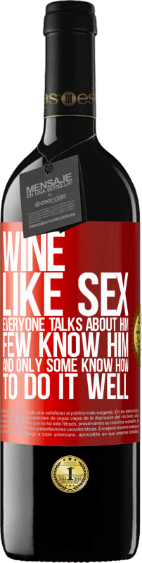 39,95 € Free Shipping | Red Wine RED Edition MBE Reserve Wine, like sex, everyone talks about him, few know him, and only some know how to do it well Red Label. Customizable label Reserve 12 Months Harvest 2015 Tempranillo