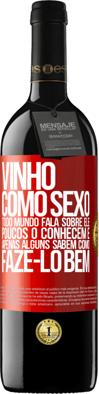 39,95 € Envio grátis | Vinho tinto Edição RED MBE Reserva Vinho, como sexo, todo mundo fala sobre ele, poucos o conhecem e apenas alguns sabem como fazê-lo bem Etiqueta Vermelha. Etiqueta personalizável Reserva 12 Meses Colheita 2015 Tempranillo