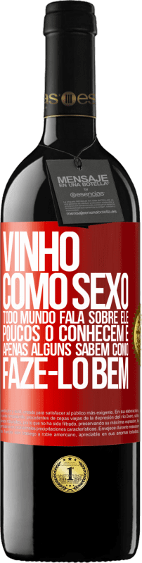39,95 € Envio grátis | Vinho tinto Edição RED MBE Reserva Vinho, como sexo, todo mundo fala sobre ele, poucos o conhecem e apenas alguns sabem como fazê-lo bem Etiqueta Vermelha. Etiqueta personalizável Reserva 12 Meses Colheita 2016 Tempranillo