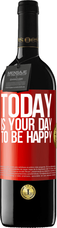 39,95 € Free Shipping | Red Wine RED Edition MBE Reserve Today is your day to be happy Red Label. Customizable label Reserve 12 Months Harvest 2014 Tempranillo