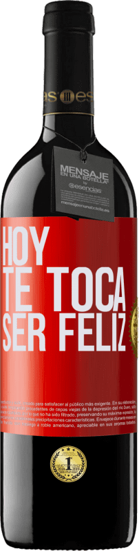 39,95 € Envío gratis | Vino Tinto Edición RED MBE Reserva Hoy te toca ser feliz Etiqueta Roja. Etiqueta personalizable Reserva 12 Meses Cosecha 2015 Tempranillo