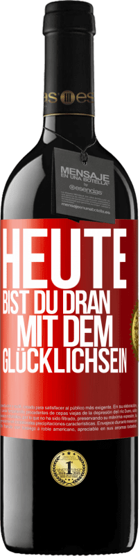 39,95 € Kostenloser Versand | Rotwein RED Ausgabe MBE Reserve Heute bist du dran mit dem Glücklichsein Rote Markierung. Anpassbares Etikett Reserve 12 Monate Ernte 2015 Tempranillo