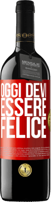 39,95 € Spedizione Gratuita | Vino rosso Edizione RED MBE Riserva Oggi devi essere felice Etichetta Rossa. Etichetta personalizzabile Riserva 12 Mesi Raccogliere 2014 Tempranillo