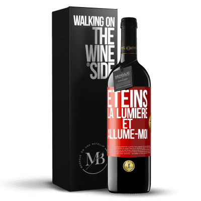 «Éteins la lumière et allume-moi» Édition RED MBE Réserve