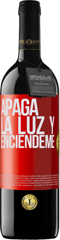 39,95 € Envío gratis | Vino Tinto Edición RED MBE Reserva Apaga la luz y enciéndeme Etiqueta Roja. Etiqueta personalizable Reserva 12 Meses Cosecha 2015 Tempranillo