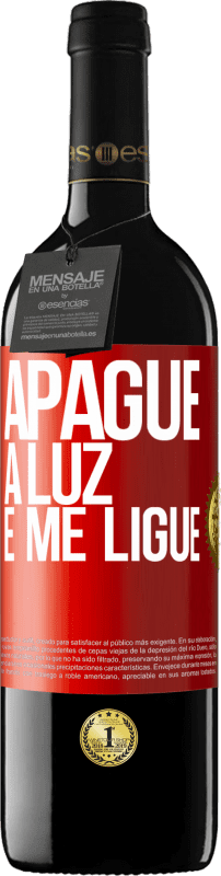 39,95 € Envio grátis | Vinho tinto Edição RED MBE Reserva Apague a luz e me ligue Etiqueta Vermelha. Etiqueta personalizável Reserva 12 Meses Colheita 2015 Tempranillo