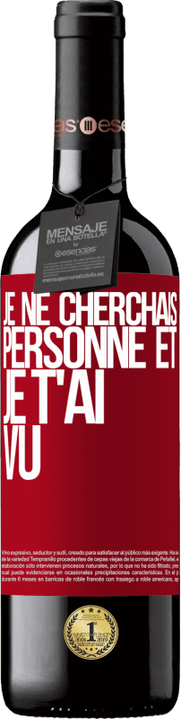 39,95 € Envoi gratuit | Vin rouge Édition RED MBE Réserve Je ne cherchais personne et je t'ai vu Étiquette Rouge. Étiquette personnalisable Réserve 12 Mois Récolte 2015 Tempranillo