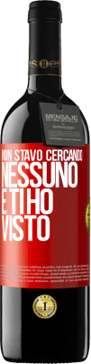 39,95 € Spedizione Gratuita | Vino rosso Edizione RED MBE Riserva Non stavo cercando nessuno e ti ho visto Etichetta Rossa. Etichetta personalizzabile Riserva 12 Mesi Raccogliere 2014 Tempranillo