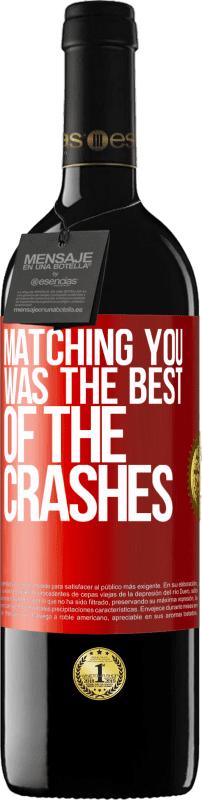 39,95 € Free Shipping | Red Wine RED Edition MBE Reserve Matching you was the best of the crashes Red Label. Customizable label Reserve 12 Months Harvest 2014 Tempranillo