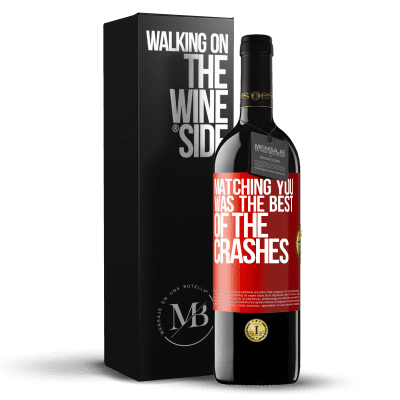 «Matching you was the best of the crashes» RED Edition MBE Reserve