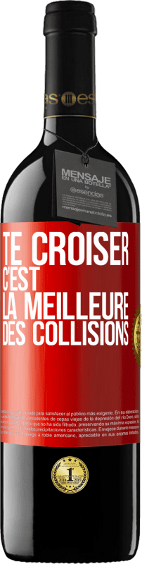 39,95 € Envoi gratuit | Vin rouge Édition RED MBE Réserve Te croiser c'est la meilleure des collisions Étiquette Rouge. Étiquette personnalisable Réserve 12 Mois Récolte 2014 Tempranillo