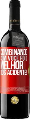 39,95 € Envio grátis | Vinho tinto Edição RED MBE Reserva Combinando com você foi o melhor dos acidentes Etiqueta Vermelha. Etiqueta personalizável Reserva 12 Meses Colheita 2016 Tempranillo