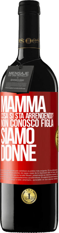 39,95 € Spedizione Gratuita | Vino rosso Edizione RED MBE Riserva Mamma, cosa si sta arrendendo? Non conosco figlia, siamo donne Etichetta Rossa. Etichetta personalizzabile Riserva 12 Mesi Raccogliere 2015 Tempranillo