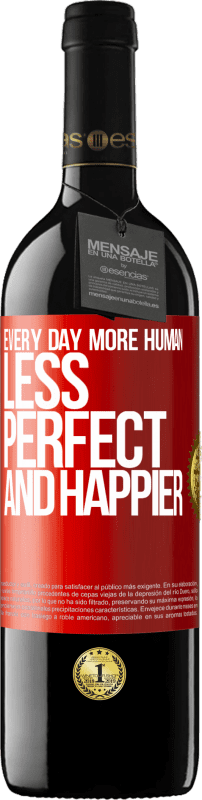 39,95 € Бесплатная доставка | Красное вино Издание RED MBE Бронировать Каждый день более человечным, менее совершенным и счастливым Красная метка. Настраиваемая этикетка Бронировать 12 Месяцы Урожай 2014 Tempranillo