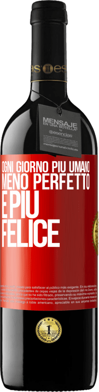 39,95 € Spedizione Gratuita | Vino rosso Edizione RED MBE Riserva Ogni giorno più umano, meno perfetto e più felice Etichetta Rossa. Etichetta personalizzabile Riserva 12 Mesi Raccogliere 2015 Tempranillo