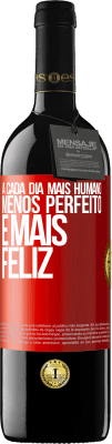 39,95 € Envio grátis | Vinho tinto Edição RED MBE Reserva A cada dia mais humano, menos perfeito e mais feliz Etiqueta Vermelha. Etiqueta personalizável Reserva 12 Meses Colheita 2014 Tempranillo