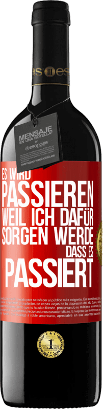 39,95 € Kostenloser Versand | Rotwein RED Ausgabe MBE Reserve Es wird passieren, weil ich dafür sorgen werde, dass es passiert Rote Markierung. Anpassbares Etikett Reserve 12 Monate Ernte 2015 Tempranillo