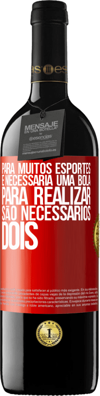 39,95 € Envio grátis | Vinho tinto Edição RED MBE Reserva Para muitos esportes, é necessária uma bola. Para realizar, são necessários dois Etiqueta Vermelha. Etiqueta personalizável Reserva 12 Meses Colheita 2016 Tempranillo