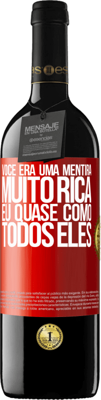 39,95 € Envio grátis | Vinho tinto Edição RED MBE Reserva Você era uma mentira muito rica. Eu quase como todos eles Etiqueta Vermelha. Etiqueta personalizável Reserva 12 Meses Colheita 2015 Tempranillo