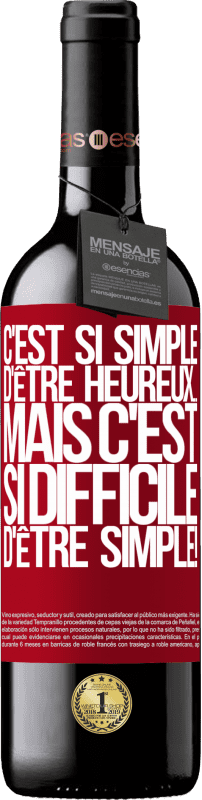 39,95 € Envoi gratuit | Vin rouge Édition RED MBE Réserve C'est si simple d'être heureux ... Mais c'est si difficile d'être simple! Étiquette Rouge. Étiquette personnalisable Réserve 12 Mois Récolte 2015 Tempranillo