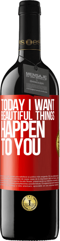 39,95 € Бесплатная доставка | Красное вино Издание RED MBE Бронировать Сегодня я хочу, чтобы с тобой происходили красивые вещи Красная метка. Настраиваемая этикетка Бронировать 12 Месяцы Урожай 2014 Tempranillo