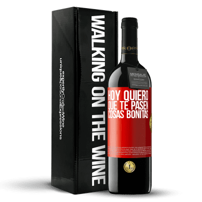 «Hoy quiero que te pasen cosas bonitas» Edición RED MBE Reserva