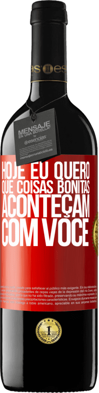 39,95 € Envio grátis | Vinho tinto Edição RED MBE Reserva Hoje eu quero que coisas bonitas aconteçam com você Etiqueta Vermelha. Etiqueta personalizável Reserva 12 Meses Colheita 2015 Tempranillo