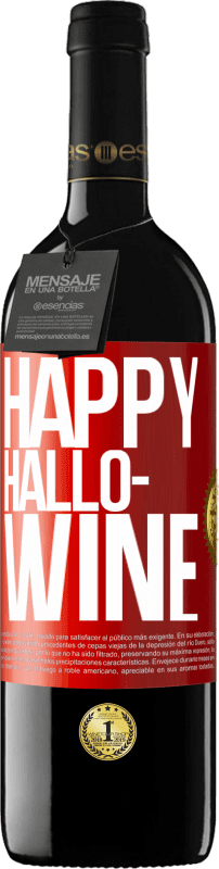 39,95 € Envio grátis | Vinho tinto Edição RED MBE Reserva Happy Hallo-Wine Etiqueta Vermelha. Etiqueta personalizável Reserva 12 Meses Colheita 2014 Tempranillo