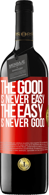 39,95 € Free Shipping | Red Wine RED Edition MBE Reserve The good is never easy. The easy is never good Red Label. Customizable label Reserve 12 Months Harvest 2015 Tempranillo