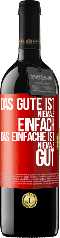 39,95 € Kostenloser Versand | Rotwein RED Ausgabe MBE Reserve Das Gute ist niemals einfach. Das Einfache ist niemals gut Rote Markierung. Anpassbares Etikett Reserve 12 Monate Ernte 2016 Tempranillo