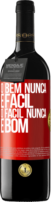 39,95 € Envio grátis | Vinho tinto Edição RED MBE Reserva O bem nunca é fácil. O fácil nunca é bom Etiqueta Vermelha. Etiqueta personalizável Reserva 12 Meses Colheita 2015 Tempranillo