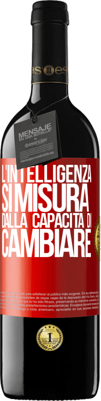 39,95 € Spedizione Gratuita | Vino rosso Edizione RED MBE Riserva L'intelligenza si misura dalla capacità di cambiare Etichetta Rossa. Etichetta personalizzabile Riserva 12 Mesi Raccogliere 2015 Tempranillo