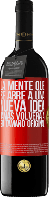 39,95 € Envío gratis | Vino Tinto Edición RED MBE Reserva La mente que se abre a una nueva idea jamás volverá a su tamaño original Etiqueta Roja. Etiqueta personalizable Reserva 12 Meses Cosecha 2015 Tempranillo