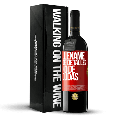 «Lléname de detalles, no de dudas» Edición RED MBE Reserva