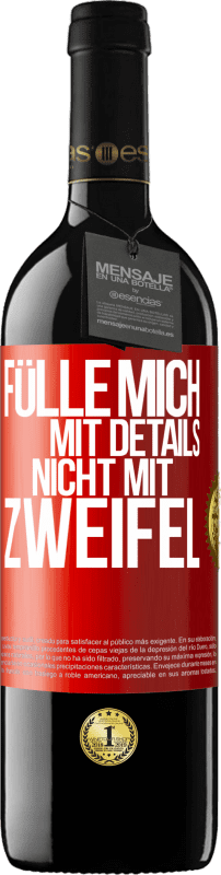 39,95 € Kostenloser Versand | Rotwein RED Ausgabe MBE Reserve Fülle mich mit Details, nicht mit Zweifel Rote Markierung. Anpassbares Etikett Reserve 12 Monate Ernte 2015 Tempranillo