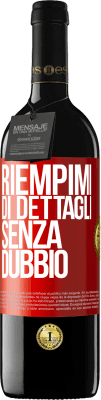 39,95 € Spedizione Gratuita | Vino rosso Edizione RED MBE Riserva Riempimi di dettagli, senza dubbio Etichetta Rossa. Etichetta personalizzabile Riserva 12 Mesi Raccogliere 2014 Tempranillo