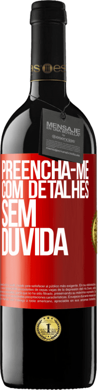 39,95 € Envio grátis | Vinho tinto Edição RED MBE Reserva Preencha-me com detalhes, sem dúvida Etiqueta Vermelha. Etiqueta personalizável Reserva 12 Meses Colheita 2015 Tempranillo