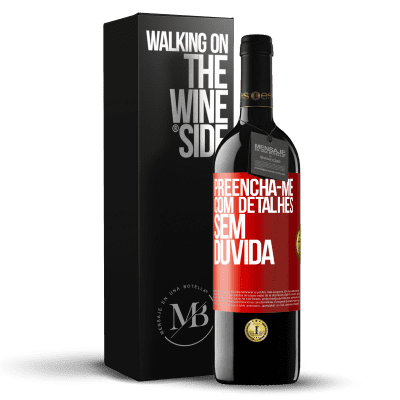 «Preencha-me com detalhes, sem dúvida» Edição RED MBE Reserva