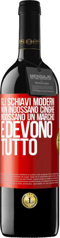 39,95 € Spedizione Gratuita | Vino rosso Edizione RED MBE Riserva Gli schiavi moderni non indossano cinghie. Indossano un marchio e devono tutto Etichetta Rossa. Etichetta personalizzabile Riserva 12 Mesi Raccogliere 2015 Tempranillo