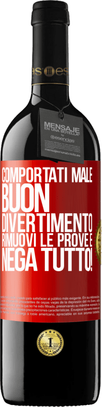 39,95 € Spedizione Gratuita | Vino rosso Edizione RED MBE Riserva Comportati male. Buon divertimento Rimuovi le prove e ... Nega tutto! Etichetta Rossa. Etichetta personalizzabile Riserva 12 Mesi Raccogliere 2015 Tempranillo