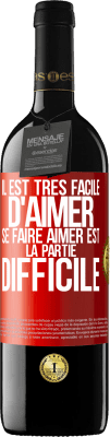 39,95 € Envoi gratuit | Vin rouge Édition RED MBE Réserve Il est très facile d'aimer, se faire aimer est la partie difficile Étiquette Rouge. Étiquette personnalisable Réserve 12 Mois Récolte 2014 Tempranillo