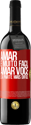 39,95 € Envio grátis | Vinho tinto Edição RED MBE Reserva Amar é muito fácil, amar você é a parte mais difícil Etiqueta Vermelha. Etiqueta personalizável Reserva 12 Meses Colheita 2014 Tempranillo