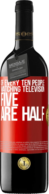 39,95 € Free Shipping | Red Wine RED Edition MBE Reserve Of every ten people watching television, five are half Red Label. Customizable label Reserve 12 Months Harvest 2015 Tempranillo