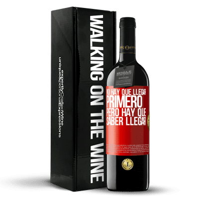 «No hay que llegar primero, pero hay que saber llegar» Edición RED MBE Reserva