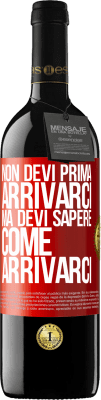 39,95 € Spedizione Gratuita | Vino rosso Edizione RED MBE Riserva Non devi prima arrivarci, ma devi sapere come arrivarci Etichetta Rossa. Etichetta personalizzabile Riserva 12 Mesi Raccogliere 2014 Tempranillo