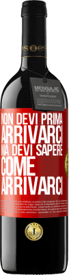 39,95 € Spedizione Gratuita | Vino rosso Edizione RED MBE Riserva Non devi prima arrivarci, ma devi sapere come arrivarci Etichetta Rossa. Etichetta personalizzabile Riserva 12 Mesi Raccogliere 2016 Tempranillo