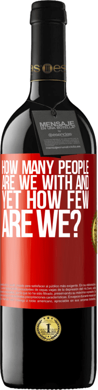 39,95 € Free Shipping | Red Wine RED Edition MBE Reserve How many people are we with and yet how few are we? Red Label. Customizable label Reserve 12 Months Harvest 2014 Tempranillo