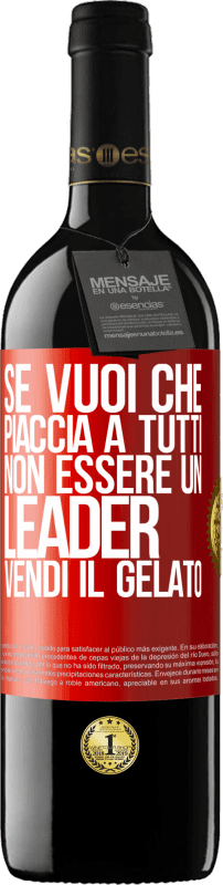 39,95 € Spedizione Gratuita | Vino rosso Edizione RED MBE Riserva Se vuoi che piaccia a tutti, non essere un leader. Vendi il gelato Etichetta Rossa. Etichetta personalizzabile Riserva 12 Mesi Raccogliere 2015 Tempranillo